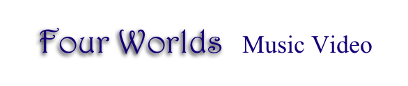 Four Worlds   Music Video
